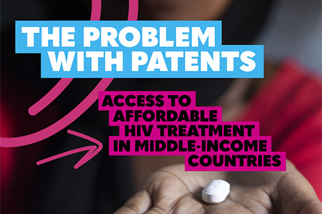 THE PROBLEM WITH PATENTS | Commitments to HIV and universal health coverage are being undermined in middle-income countries 