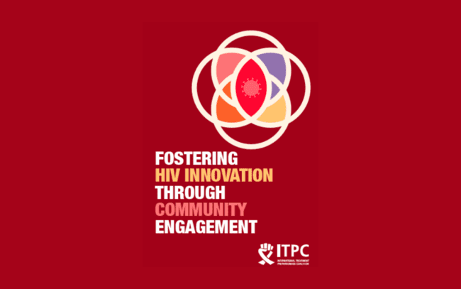 Fostering HIV Innovation through Community Engagement - ITPC Global