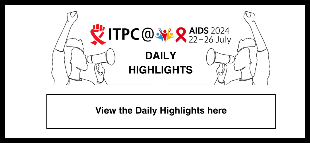 ITPC AIDS 2024 Daily Highlights