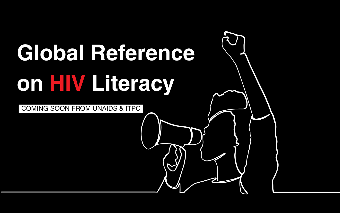UNAIDS & ITPC to release Global Reference on HIV Literacy